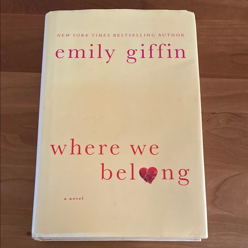 Where We Belong a Novel by Emily Giffin Hardback Book